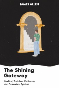 Image of The Shining Gateway (Meditasi, Tindakan, Kebiasaan, dan Pencerahan Spiritual)