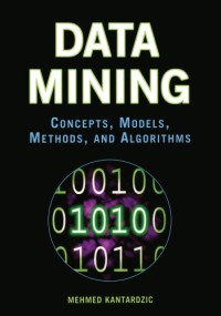 Image of Data Mining : Concepts, Models, Methods, and Algorithms