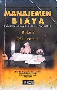 Image of Manajemen Biaya : Suatu Reformasi Pengelolaan Bisnis