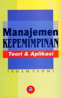 Image of Manajemen Kepemimpinan : Teori dan Aplikasi
