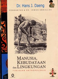 Image of Manusia, Kebudayaan dan Lingkungan : Tinjauan Antropologis