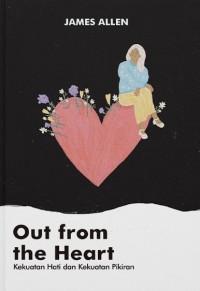 Image of Out From The Heart (Kekuatan Hati dan Kekuatan Pikiran)