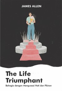 Image of The Life Triumphant (Bahagia dengan Menguasai Hati dan Pikiran)